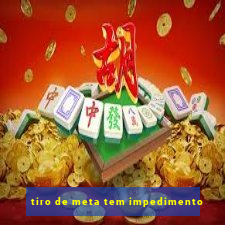 tiro de meta tem impedimento